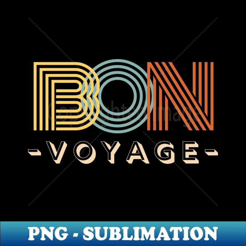 Bon voyage - Unique Sublimation PNG Download