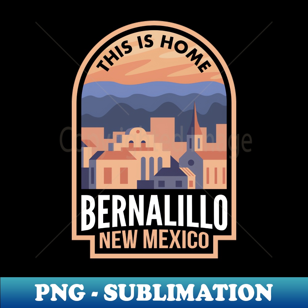 Downtown Bernalillo New Mexico This is Home - Stylish Sublimation Digital Download
