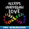 Accept Understand Love Neurodiversity Infinity Autism - PNG Transparent Sublimation Design
