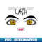 Brown eyes lash out in style - High-Quality PNG Sublimation Download