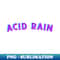 ACID RAIN - Vintage Sublimation PNG Download