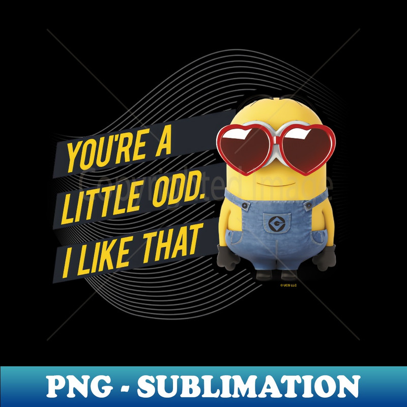 Despicable Me Minions Valentine's You're A Little Odd - Premium Sublimation Digital Download