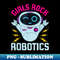 Girls Rock Robotics STEM Robot Nerd - Signature Sublimation PNG File