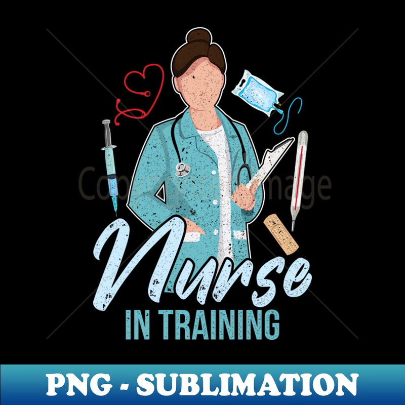 Nursing Student Nursery Lover Hospital Medical Nurse - Professional Sublimation Digital Download