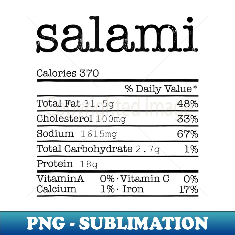 Salami Nutrition Facts Funny Thanksgiving Christmas Food - Decorative Sublimation PNG File