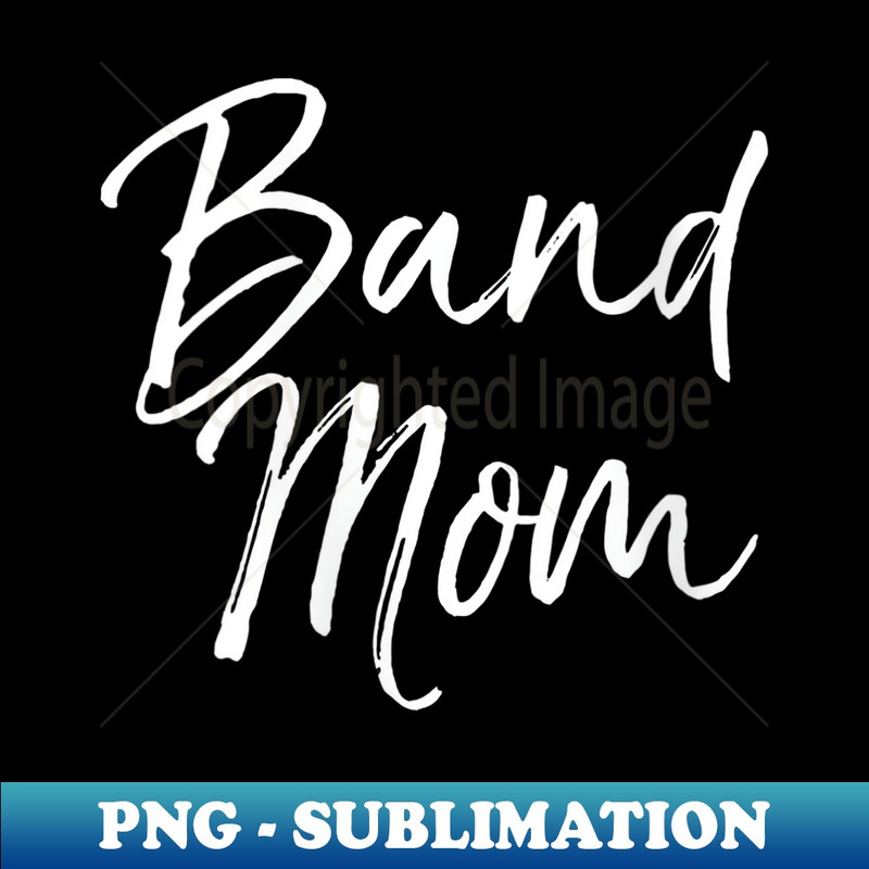 s Band Apparel for Marching Band Mother Band Mom - High-Resolution PNG Sublimation File