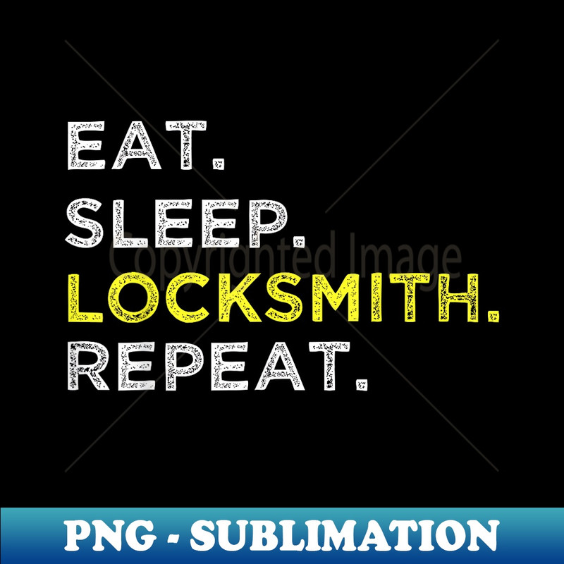 Funny Locksmith - Eat Sleep Locksmith Repeat - Aesthetic Sublimation Digital File