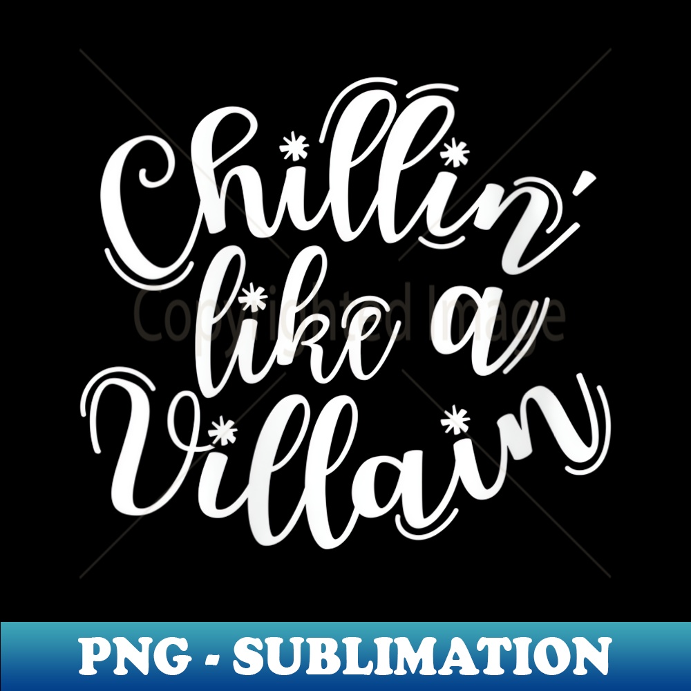 s Chillin Like a Villain Cool Fall Halloween Evil Witch - High-Quality PNG Sublimation Download
