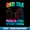 Dad Tax Making Sure It's Not Poison Fathers Day Joke Tie Dye - PNG Transparent Sublimation Design