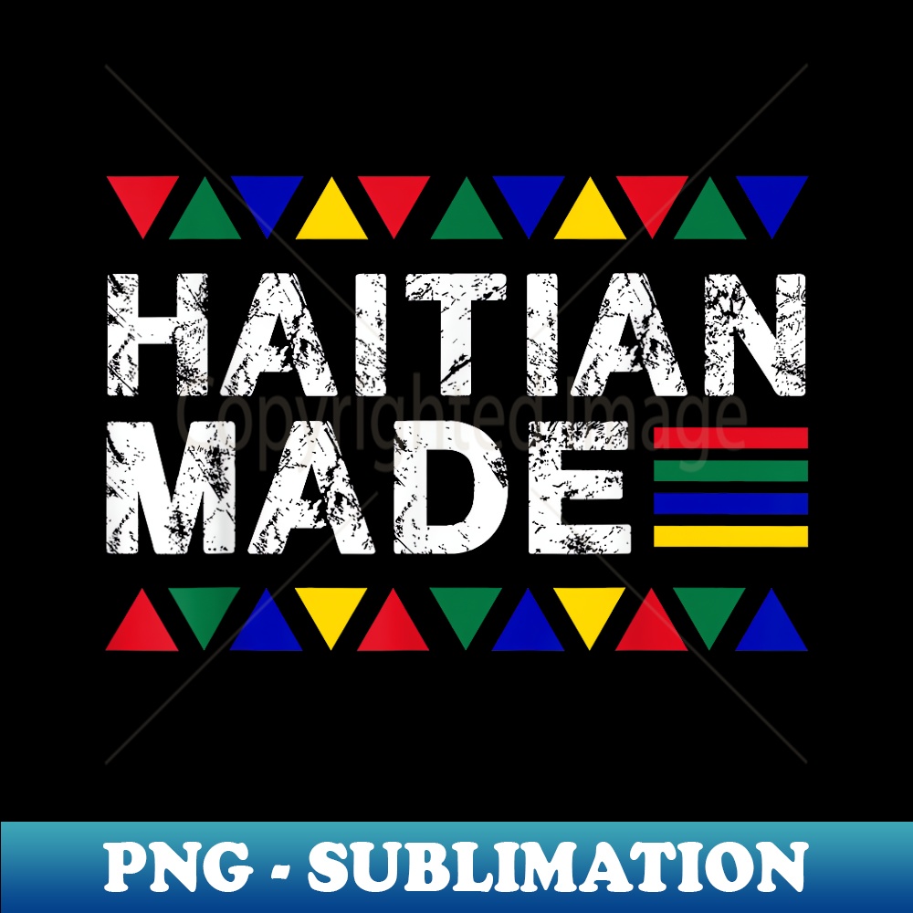 Haitian Made Haiti Pride - Sublimation-Ready PNG File