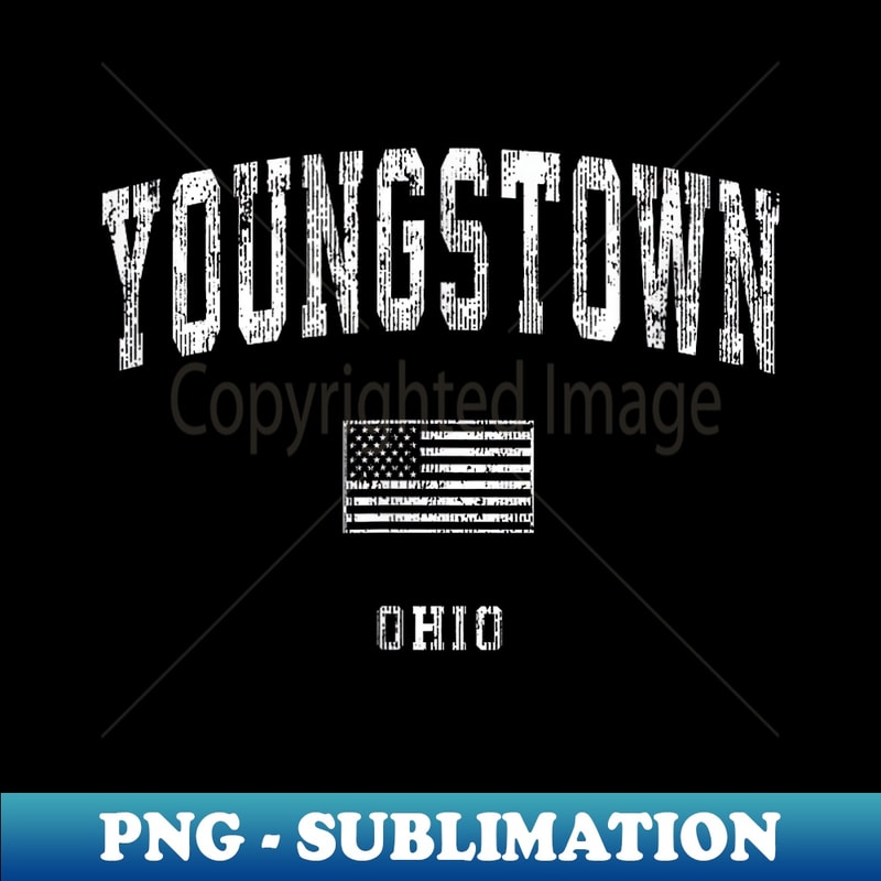 Youngstown Ohio OH Vintage American Flag - Special Edition Sublimation PNG File