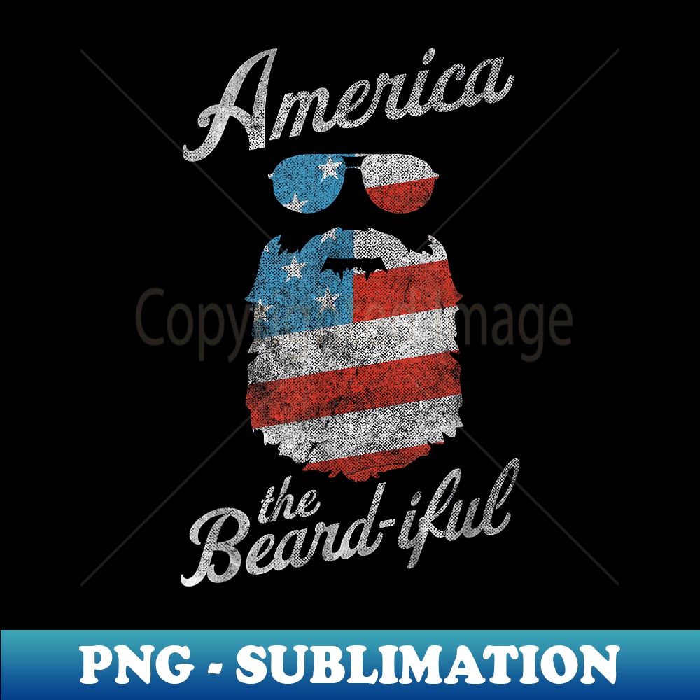 Patriotic American Flag Beard America The Beard-iful - Professional Sublimation Digital Download