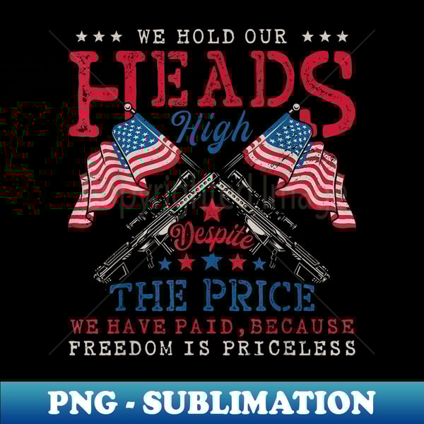 Patriotic American US Flag Freedom is Priceless 4th of July - Modern Sublimation PNG File