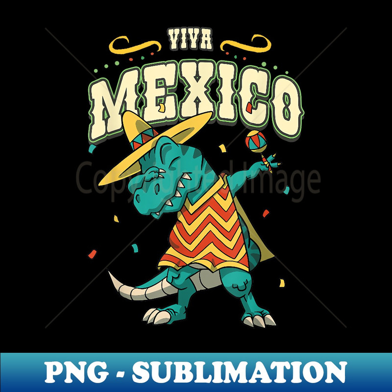 Viva Mexico Rex Dinosaur Mexican Independence Adult - High-Resolution PNG Sublimation File
