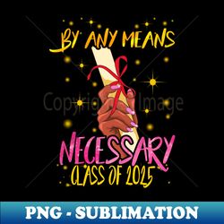 class of 2025 black graduation party hbcu senior grad - high-quality png sublimation download