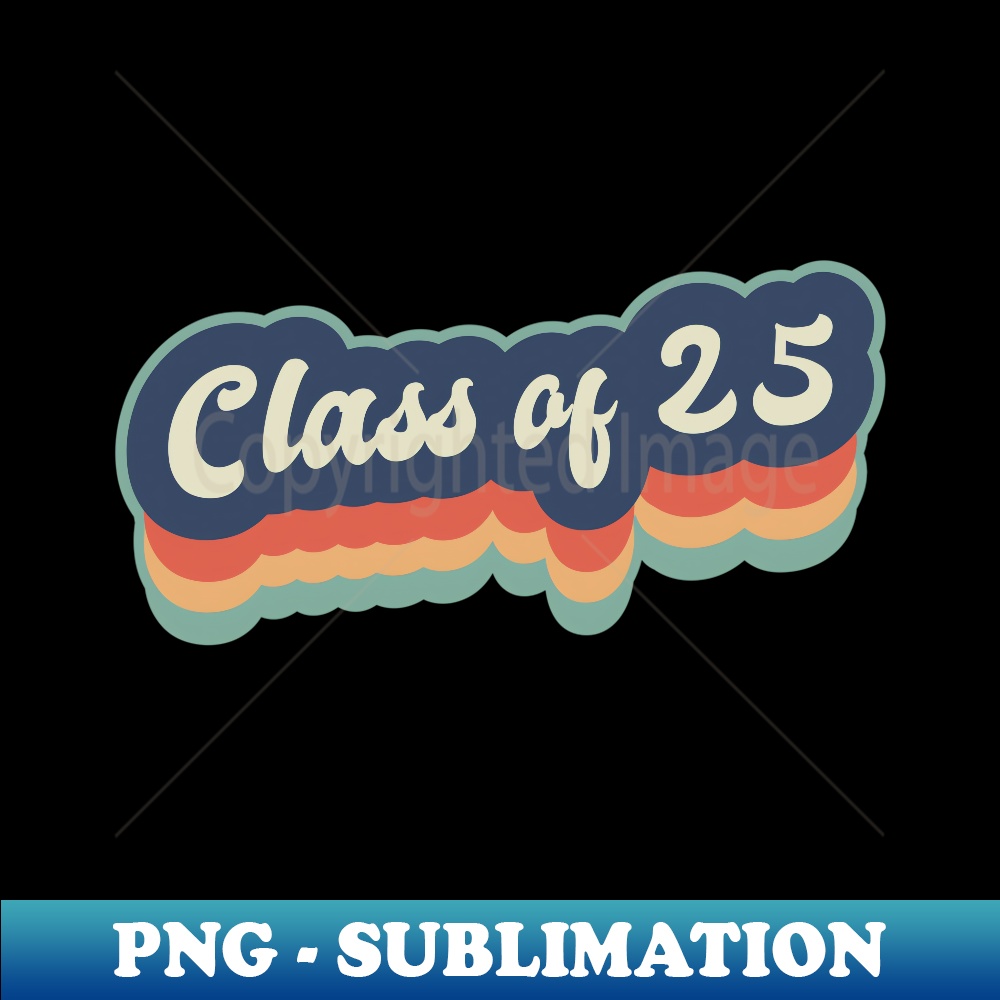 Class Of 2025 Vintage Retro Design Graduation Product - Instant Sublimation Digital Download