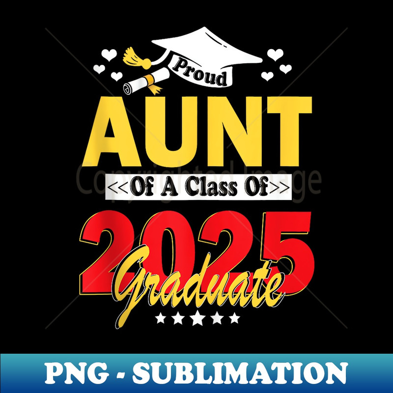 Proud Aunt Of A Class Of 2025 Graduate Senior - Stylish Sublimation Digital Download