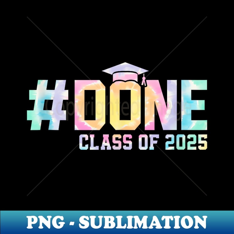 Tie Dye Class of 2025 Senior Graduation For Him Family - Premium PNG Sublimation File