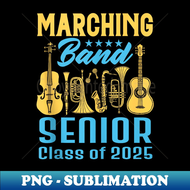Marching Band Senior 2025 Musician Graduation Party - Modern Sublimation PNG File