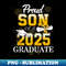 Proud Son of a Class of 2025 Graduate Son Senior 2025 - Unique Sublimation PNG Download
