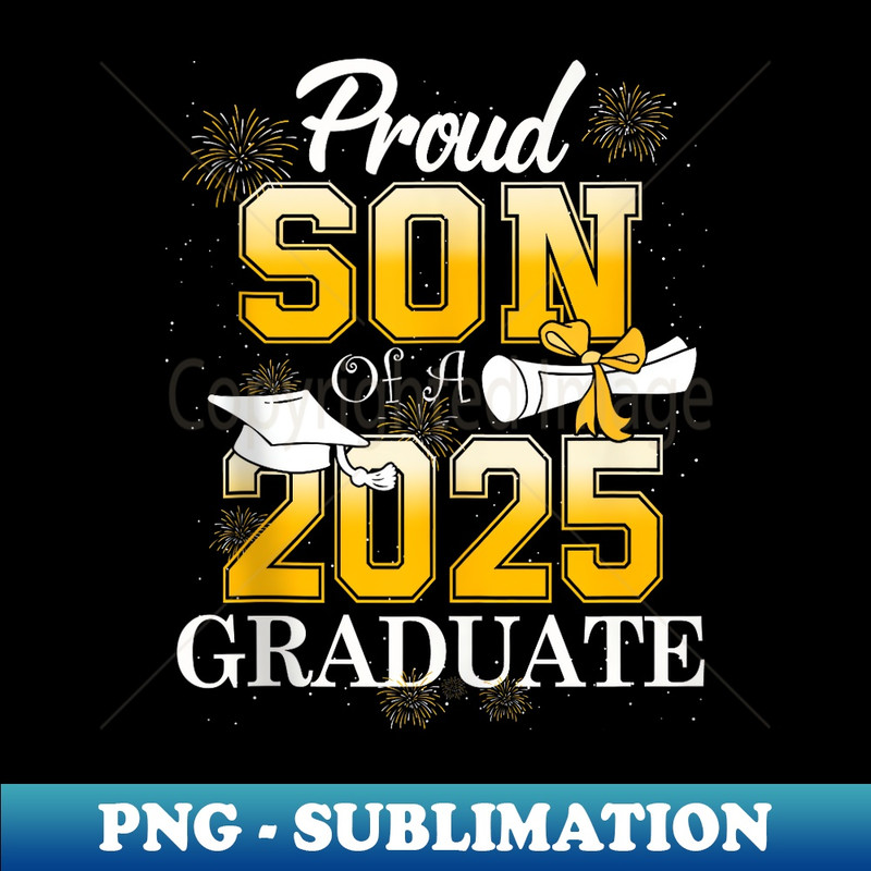 Proud Son of a Class of 2025 Graduate Son Senior 2025 - Unique Sublimation PNG Download