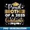 Proud Brother of a 2025 Graduate Bro Senior 2025 - PNG Sublimation Digital Download