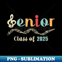 senior 25 band orchestra choir class of 2025 music notes - artistic sublimation digital file