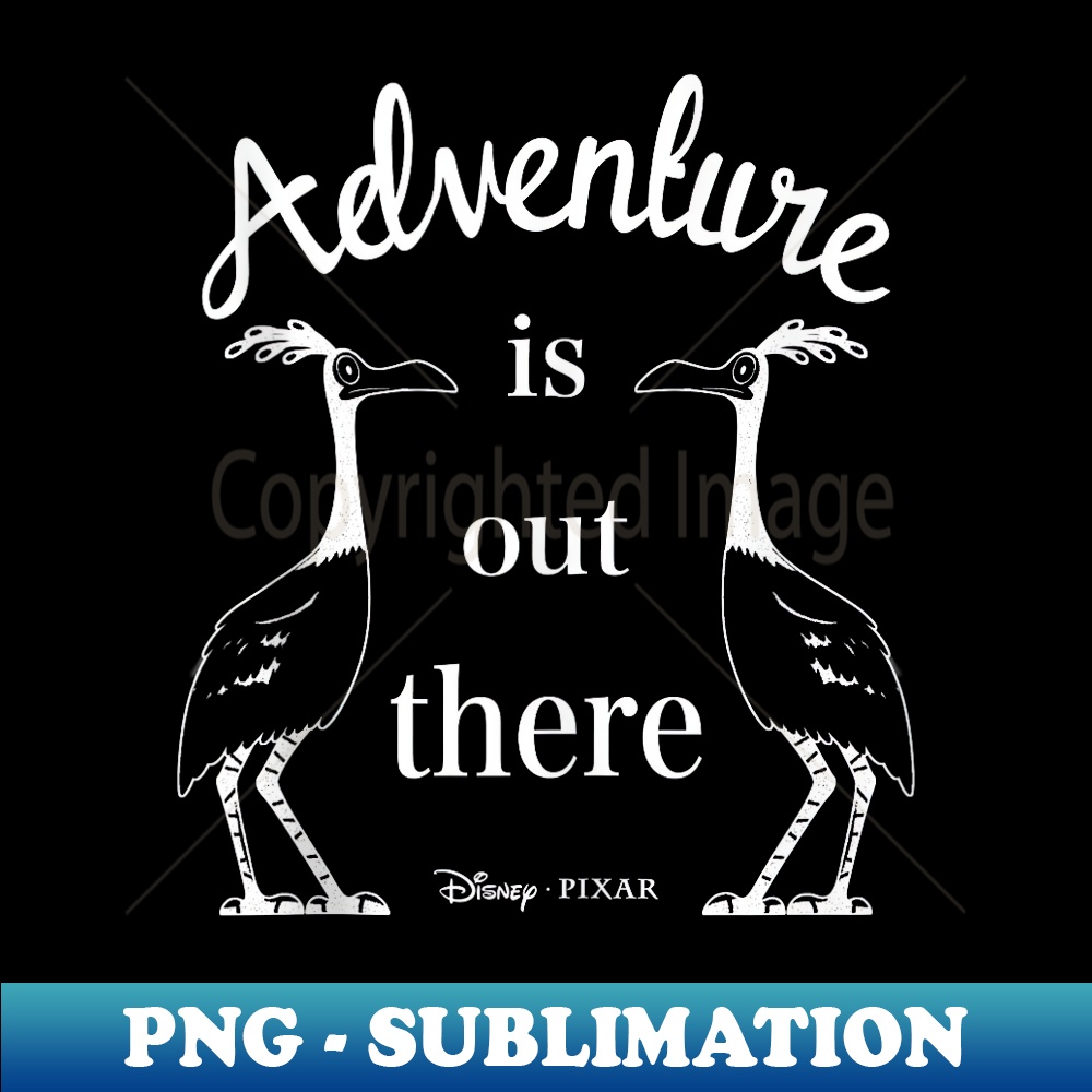 Disney Pixar Up Kevin Adventure Is Out There - Professional Sublimation Digital Download
