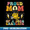 Proud Mom Of A Class Of 2024 Graduate Senior Grad 24 - Exclusive PNG Sublimation Download