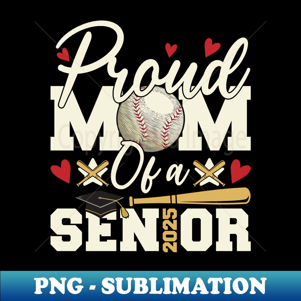 Proud Mom of a 2025 Senior Class of 2025 Baseball Mom - Trendy Sublimation Digital Download