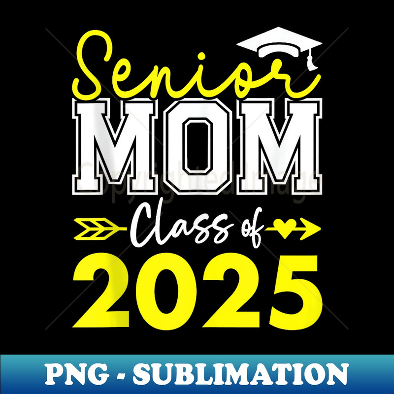 Proud Mom Of A Class Of 2025 Graduate 2025 Senior Mom 2025 - Creative Sublimation PNG Download