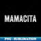 s Mamacita Mexican Mommy Mama Mom Birthday - PNG Sublimation Digital Download