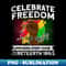 s Celebrate Freedom Breaking Every Chain African Juneteenth - PNG Sublimation Digital Download