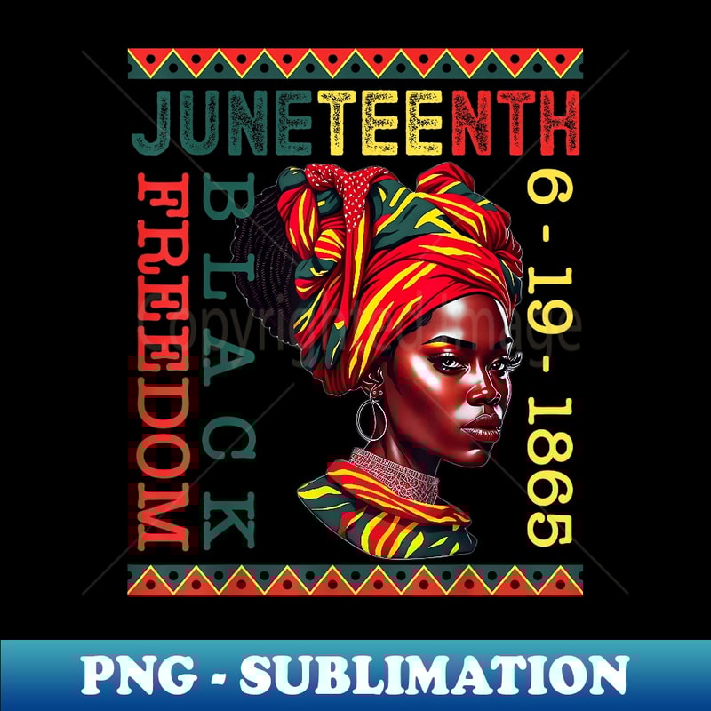 Juneteenth USA African American Melanin Black History Month - Exclusive Sublimation Digital File