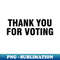 Thank You For Voting - Decorative Sublimation PNG File