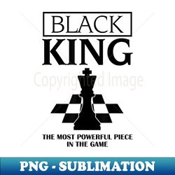 black king the most powerful piece in the game black african - modern sublimation png file