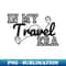 In My TRAVEL Era - Special Edition Sublimation PNG File