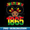 Juneteenth 1865 Melanin African Pride Black History - Modern Sublimation PNG File