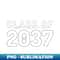 Class of 2037 Grow With Me Back To School & End Of School - High-Quality PNG Sublimation Download