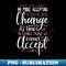 Protest Change What You Cannot Accept Black History - Digital Sublimation Download File