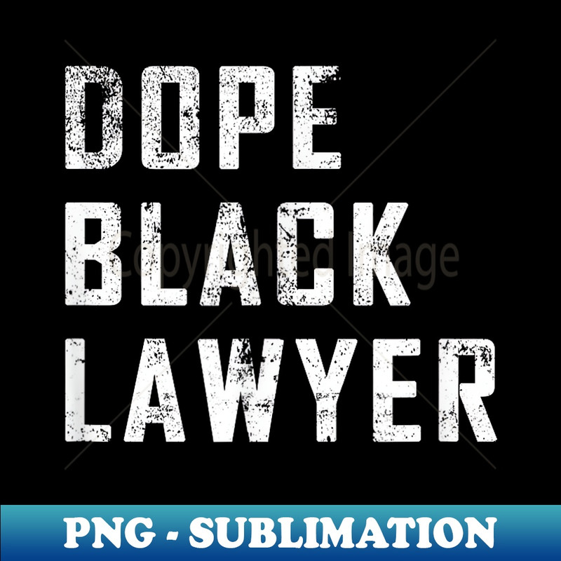 Dope Black lawyer African American Black Juneteenth History - Exclusive Sublimation Digital File