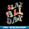Slay All Day s Motivational Inspirational Feminist Cute - Retro PNG Sublimation Digital Download