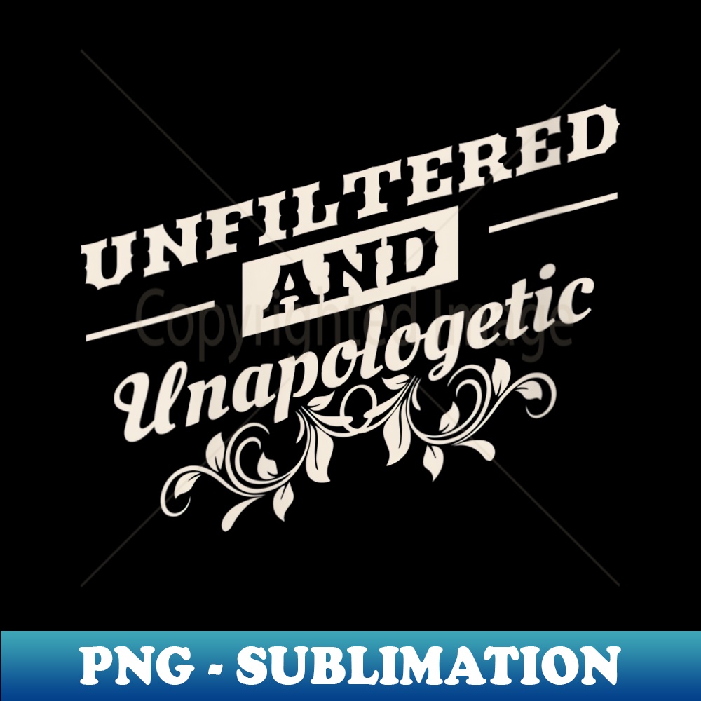 s Unfiltered and Unapologetic Pride Graphic - PNG Transparent Sublimation Design
