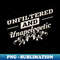 s Unfiltered and Unapologetic Pride Graphic - PNG Transparent Sublimation Design