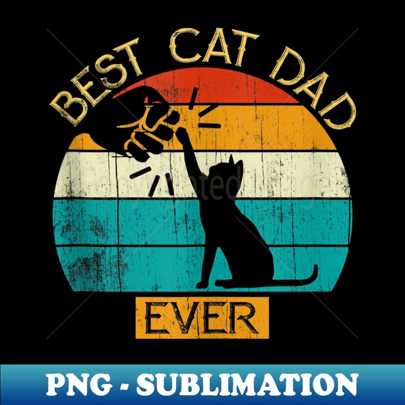 Vintage Cat - Funny Cat Dad Father's Day - Best Cat Dad Ever 1 - Trendy Sublimation Digital Download