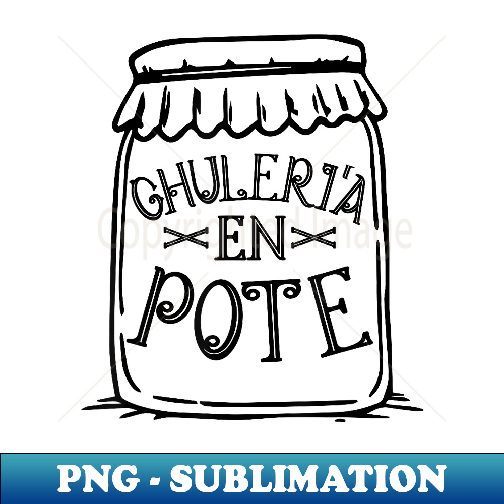 Chuleri'a En Pote Puerto Rican Saying Spanish Slang Camiseta - Exclusive Sublimation Digital File