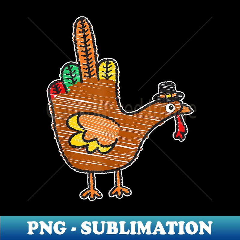 Middle Finger Thanksgiving Turkey Bird Drawing - Stylish Sublimation Digital Download