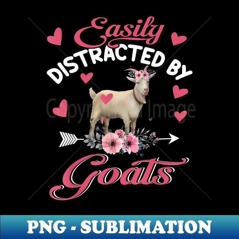 Easily Distracted By Goats Cute Floral Flower Goat Farmer - PNG Transparent Sublimation Design