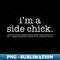 I'm A Side Chick, Funny Side Chick Thanksgiving - Sublimation-Ready PNG File