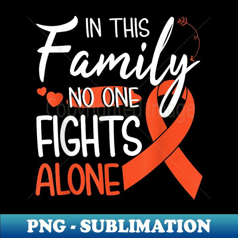 In this family no one fights alone Leukemia t - Premium PNG Sublimation File